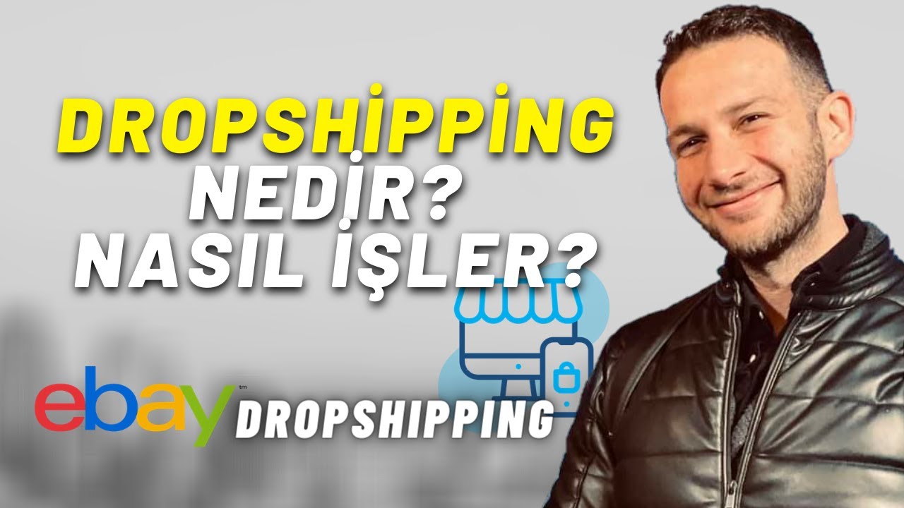 Ebay Dropshipping Nedir? Giriş Videosu | A'dan Z'ye Ebay Dropshipping İle İnternetten Para Kazanma