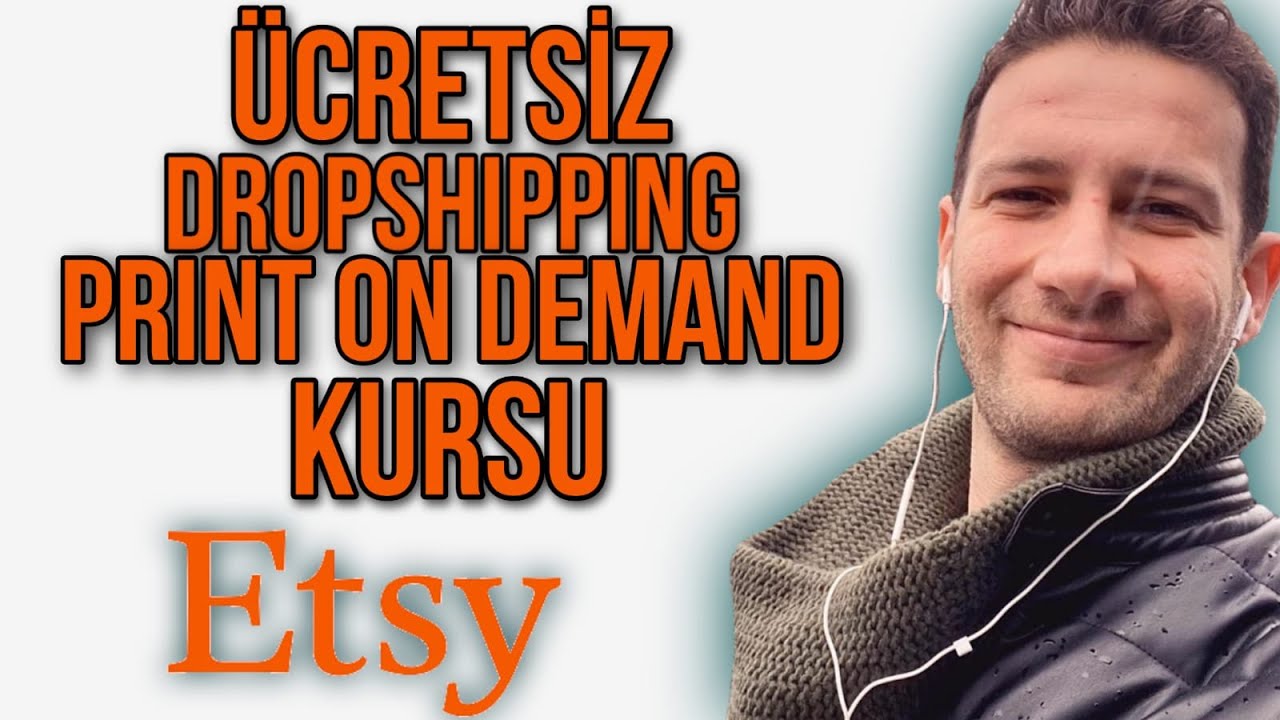 Etsy Ücretsiz Dropshipping Print On Demand Kursu 2022 – Free Dropshipping Print On Demand Course